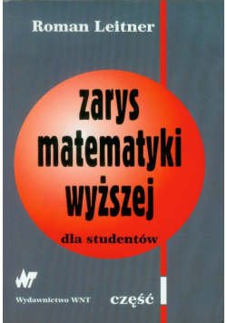 Zarys matematyki wyższej dla studentów część 1
