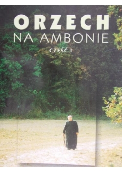 Orzech na ambonie, Część I