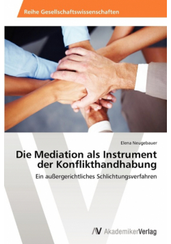 Die Mediation als Instrument der Konflikthandhabung
