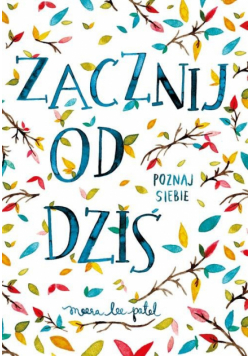 Zacznij od dziś. Poznaj siebie
