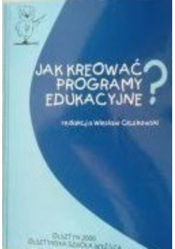 Jak kreować programy edukacyjne