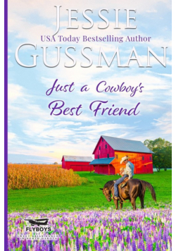 Just a Cowboy's Best Friend (Flyboys of Sweet Briar Ranch North Dakota Western Sweet Romance Book 2) (Flyboys of Sweet Briar Ranch in North Dakota) Large Print Edition
