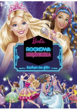Barbie Rockowa Księżniczka Kocham ten film