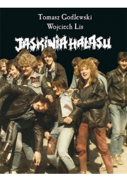 Godlewski Tomasz - Jaskinia hałasu