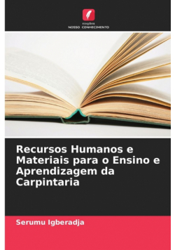 Recursos Humanos e Materiais para o Ensino e Aprendizagem da Carpintaria