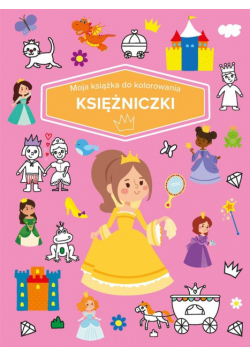 Moja książka do kolorowania. Księżniczki