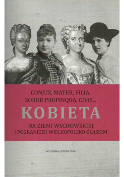 Kobieta na ziemi wschowskiej i pograniczu wielkopolsko-śląskim