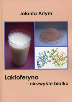 Artym Jolanta - Laktoferyna - niezwykłe białko