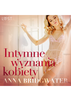 LUST. Intymne wyznania kobiety - seria erotyczna
