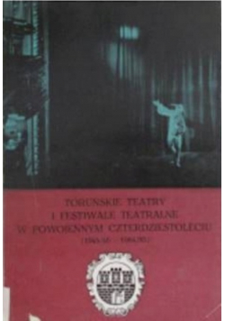 Toruńskie teatry i festiwale teatralne w powojenny