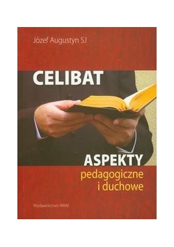 Celibat Aspekty pedagogiczne i duchowe