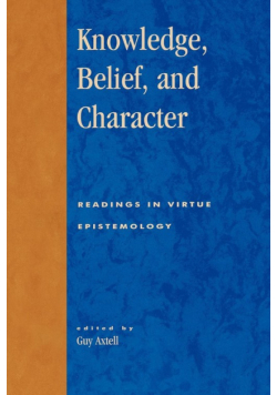 Knowledge, Belief, and Character