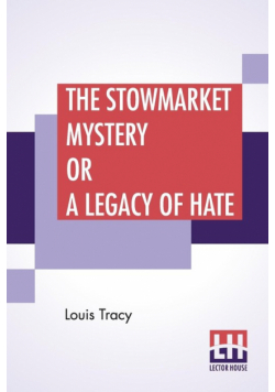 The Stowmarket Mystery Or A Legacy Of Hate