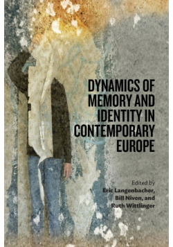 Dynamics of Memory and Identity in Contemporary Europe