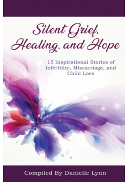 Silent Grief, Healing and Hope