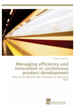 Managing efficiency and innovation in continuous product development