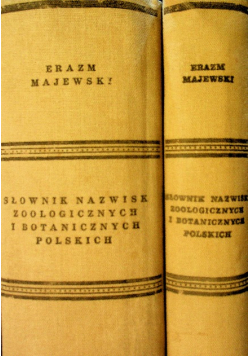 Słownik nazwisk zoologicznych i botanicznych polskich Reprinty z około 1898 r. Tom I i II