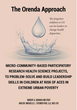 Micro-Community-Based Participatory Research Health Science Projects, to Problem-solve and Build Leadership skills in Children at risk of ACES in extreme Urban Poverty