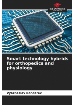 Smart technology hybrids for orthopedics and physiology