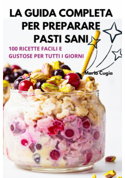 La Guida Completa Per Preparare Pasti Sani