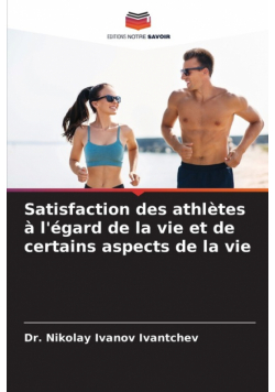 Satisfaction des athlètes à l'égard de la vie et de certains aspects de la vie