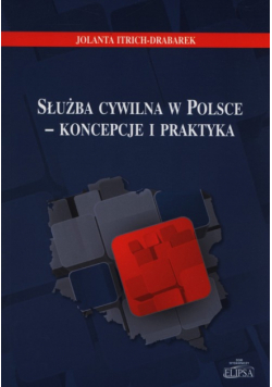 Służba cywilna w Polsce - koncepcje i praktyka