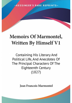 Memoirs Of Marmontel, Written By Himself V1