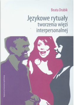 Językowe rytuały tworzenia więzi interpersonalnej
