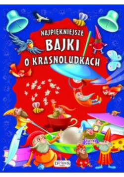 Najpiękniejsze bajki o krasnoludkach