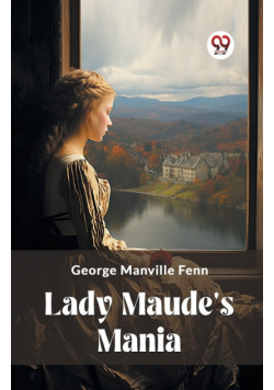 Lady Maude's Mania
