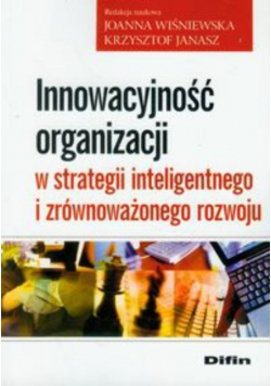 Innowacyjność organizacji w strategii inteligentnego i zrównoważonego rozwoju