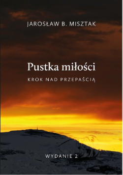 Misztak Jarosław Bogusław - Pustka miłości. Krok nad przepaścią