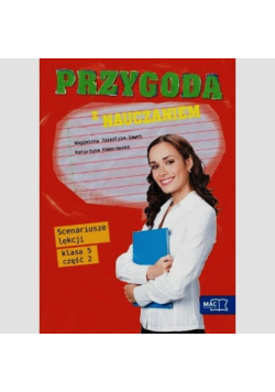 Przygoda z nauczaniem 5 Scenariusze lekcji Część 2