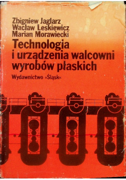 Technologia i urządzenia walcowni wyborów płaskich