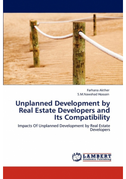 Unplanned Development by Real Estate Developers and Its Compatibility