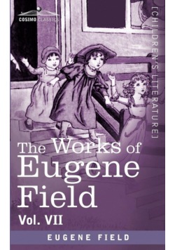 The Works of Eugene Field Vol. VII