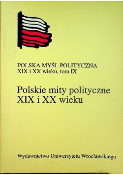 Polskie mity polityczne XIX i XX wieku