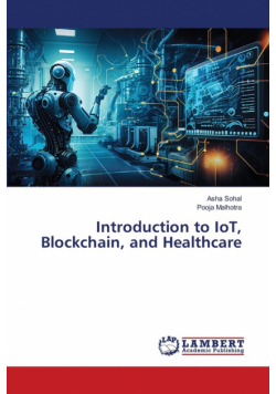 Introduction to IoT, Blockchain, and Healthcare