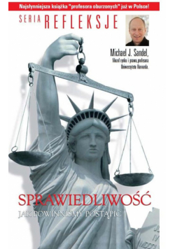 Sprawiedliwość. Jak postępować słusznie?