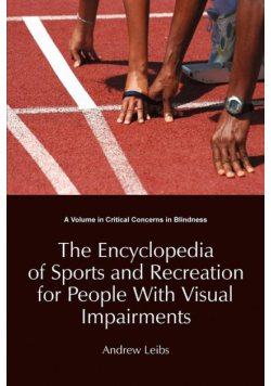 The Encyclopedia of Sports and Recreation for People with Visual Impairments