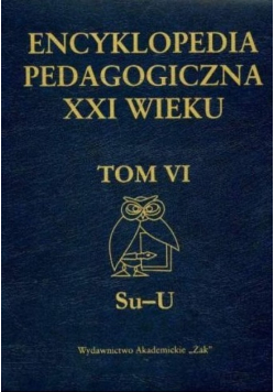 Encyklopedia pedagogiczna XXI wieku Tom VI