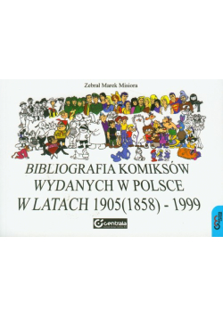 Bibliografia komiksów wydawanych w Polsce w latach 1905 (1858) - 1999