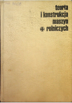 Teoria i Konstrukcja maszyn rolniczych