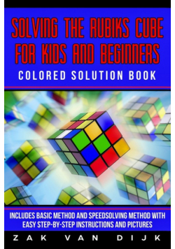 Solving the Rubik's Cube for Kids and Beginners Colored Solution Book