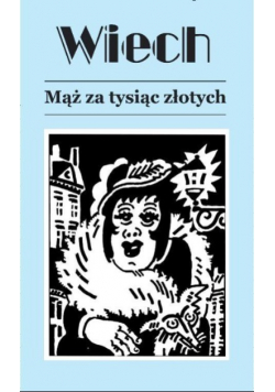 Wiech Opowiadania przedwojenne Tom III Mąż za tysiąc złotych