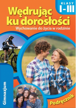 Wędrując ku dorosłości. Podręcznik dla klas I-III gimnazjum (2015)