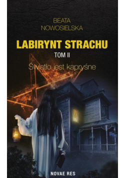 Labirynt strachu Tom 2 Światło jest kapryśne