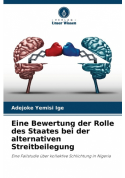 Eine Bewertung der Rolle des Staates bei der alternativen Streitbeilegung
