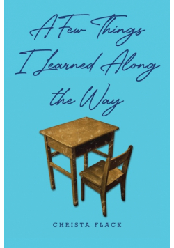 A Few Things I Learned Along the Way