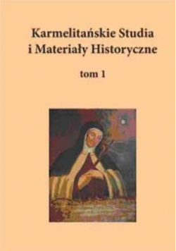 Karmelitańskie Studia i materiały historyczne Tom 1